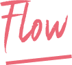 Flow